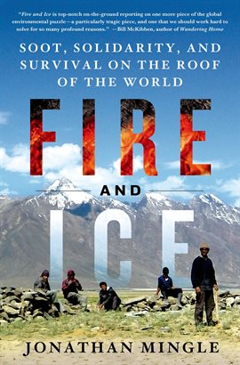Cover image for Fire and Ice: Soot, Solidarity, and Survival on the Roof of the World