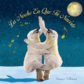 Cover image for La Noche En Que Tú Naciste (On the Night You Were Born)