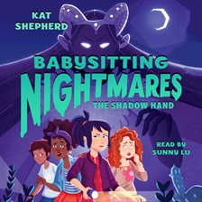 Cover image for Babysitting Nightmares: The Shadow Hand