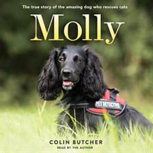 Cover image for Molly: The True Story of the Amazing Dog Who Rescues Cats