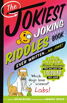 Cover image for The Jokiest Joking Riddles Book Ever Written... No Joke!