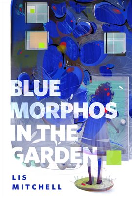 Imagen de portada para Blue Morphos in the Garden