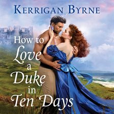 Cover image for How To Love A Duke in Ten Days