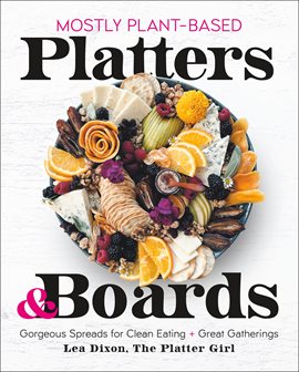 Imagen de portada para Mostly Plant-Based Platters & Boards
