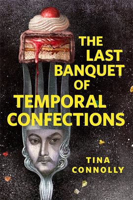 Imagen de portada para The Last Banquet of Temporal Confections