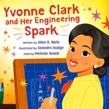 Yvonne Clark and Her Engineering Spark