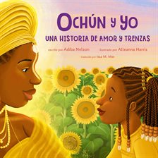 Ochún Y Yo: Una Historia De Amor Y Trenzas