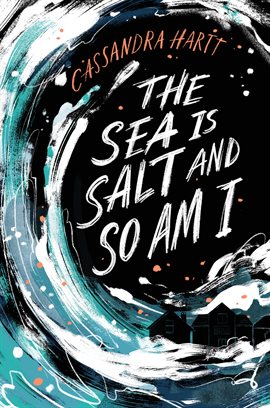 Cover image for The Sea Is Salt and So Am I