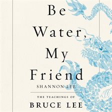 Cover image for Be Water, My Friend