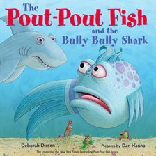 Imagen de portada para The Pout-Pout Fish and the Bully-Bully Shark