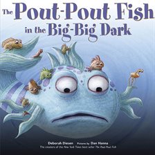 Imagen de portada para The Pout-Pout Fish in the Big-Big Dark