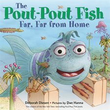 Imagen de portada para The Pout-Pout Fish, Far, Far from Home