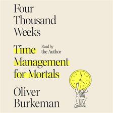 Cover image for Four Thousand Weeks