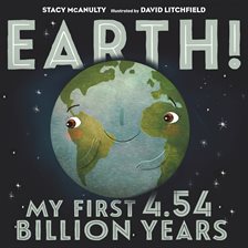 Cover image for Earth! My First 4.54 Billion Years