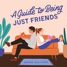 Cover image for A Guide to Being Just Friends