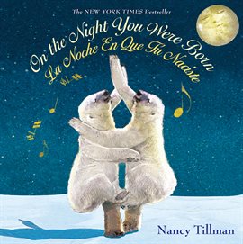 Cover image for On the Night You Were Born / La Noche En Que Tú Naciste (Bilingual - English/Spanish)