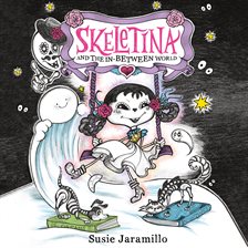 Cover image for Skeletina and the In-Between World