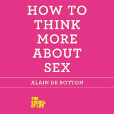 Cover image for How to Think More About Sex