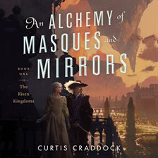 Cover image for An Alchemy of Masques and Mirrors