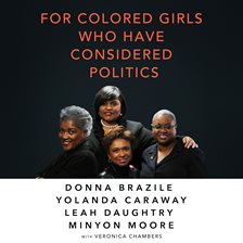 Cover image for For Colored Girls Who Have Considered Politics