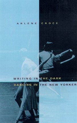 Cover image for Writing in the Dark, Dancing in The New Yorker