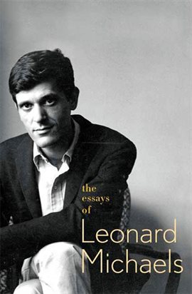 Cover image for The Essays of Leonard Michaels