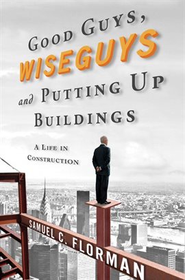 Cover image for Good Guys, Wiseguys, and Putting Up Buildings