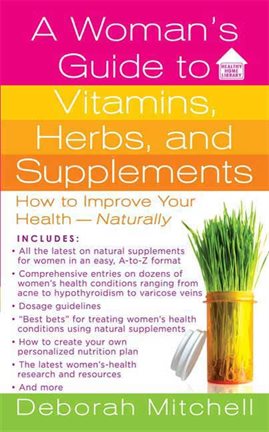 Cover image for A Woman's Guide to Vitamins, Herbs, and Supplements