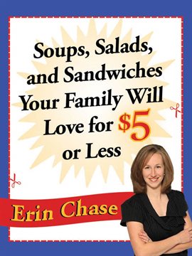 Imagen de portada para Soups, Salads, and Sandwiches Your Family Will Love for $5 or Less