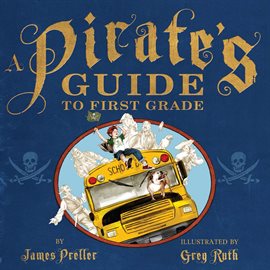 Cover image for A Pirate's Guide to First Grade
