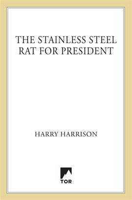 Cover image for The Stainless Steel Rat for President