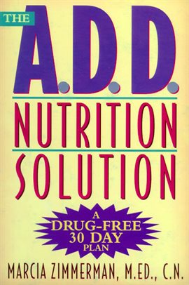 Cover image for The A.D.D. Nutrition Solution