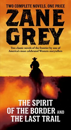 Cover image for The Spirit of the Border and The Last Trail