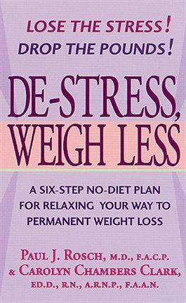 Cover image for De-Stress, Weigh Less