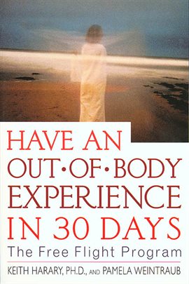 Imagen de portada para Have an Out-of-Body Experience in 30 Days