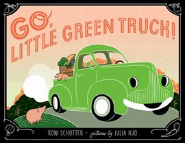 Cover image for Go, Little Green Truck!