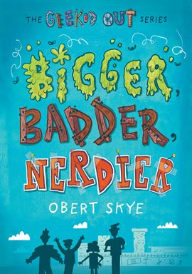 Cover image for Bigger, Badder, Nerdier