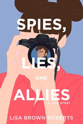 Imagen de portada para Spies, Lies, and Allies: A Love Story