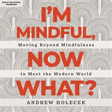 I'm Mindful, Now What?