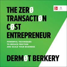 Cover image for The Zero Transaction Cost Entrepreneur