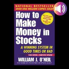 Cover image for How To Make Money In Stocks: A Winning System in Good Times or Bad