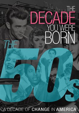 Cover image for The Decade You Were Born: The 50s