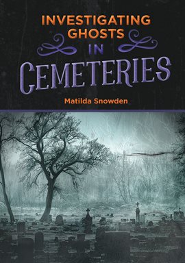 Imagen de portada para Investigating Ghosts in Cemeteries