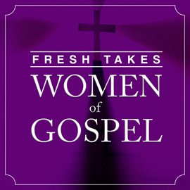 Cover image for Fresh Takes: Women Of Gospel
