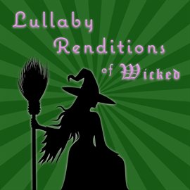 Imagen de portada para Lullaby Renditions Of Wicked
