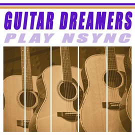 Cover image for Guitar Dreamers Play Nsync