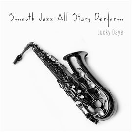 Imagen de portada para Smooth Jazz All Stars Perform Lucky Daye