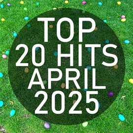 Cover image for Top 20 Hits April 2025