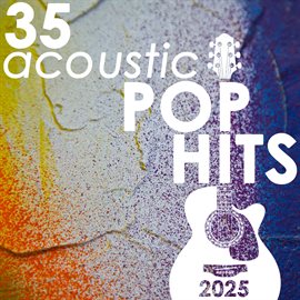 35 Acoustic Pop Hits 2025