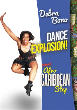 Imagen de portada para Dance Explosion: More Afro-Caribbean Step with Debra Bono